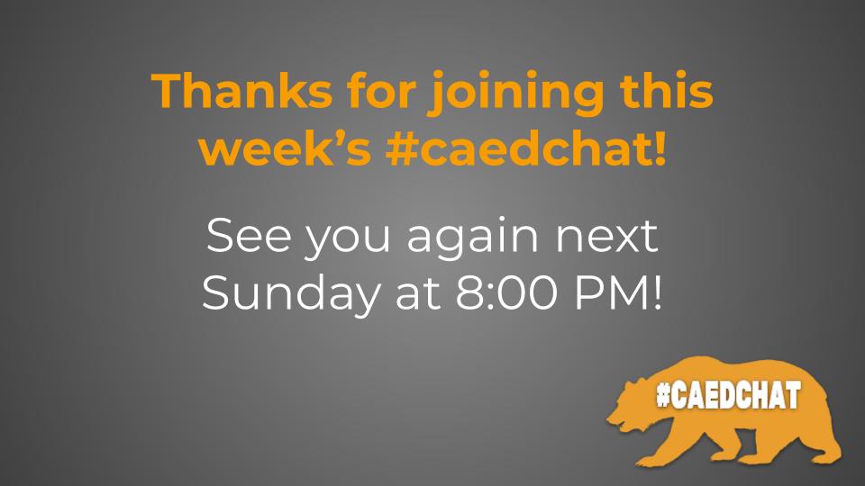 Thank you all for joining tonight, see you next Sunday #CAedchat