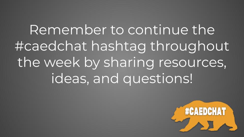 Use the #caedchat hashtag all week long to share resources, ideas, questions, and blog posts! Continue the discussion!