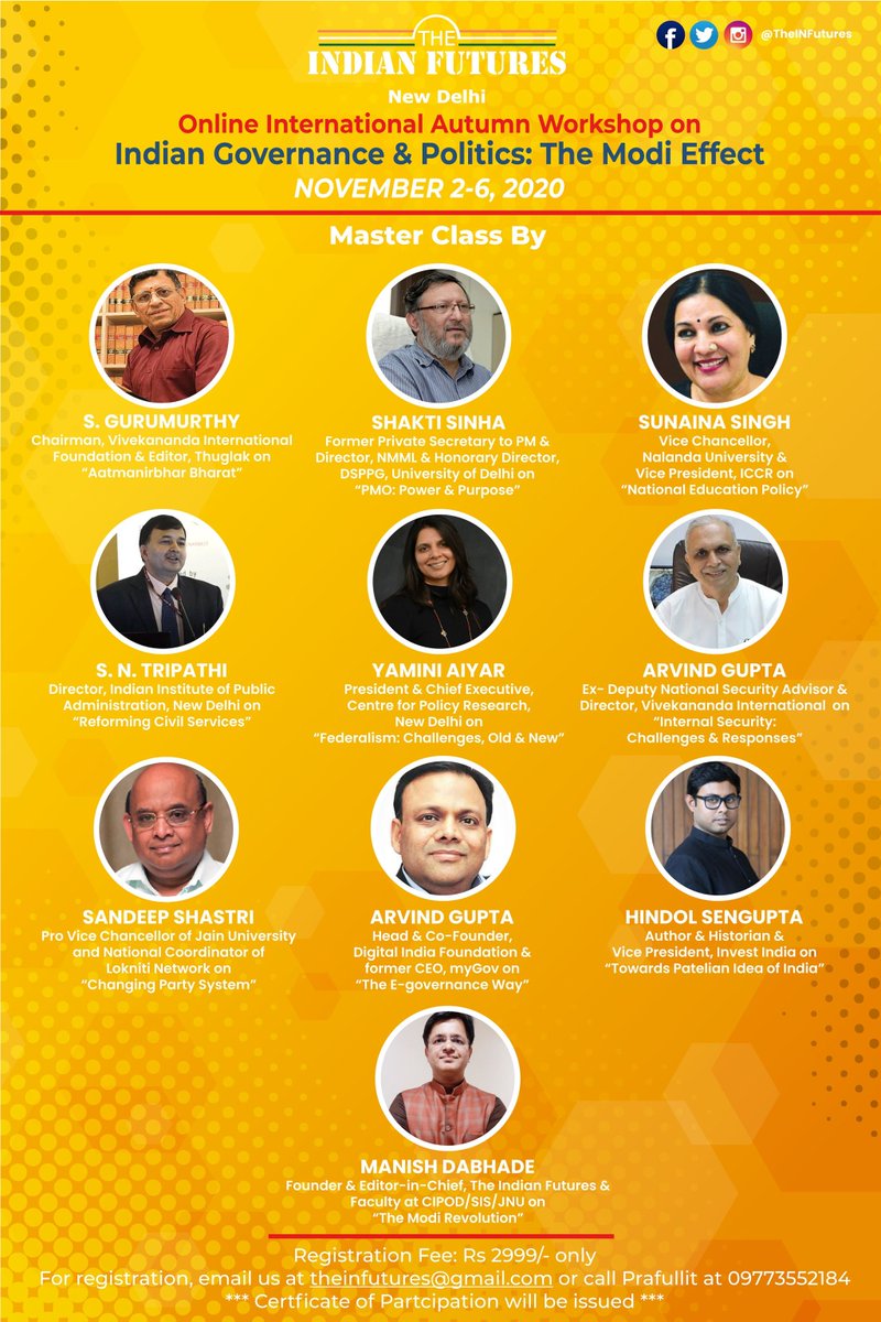 IndianFutures's tweet photo. Register NOW for our 5-day #TIFAutumnWorkshop on 'Indian Governance & Politics: The @narendramodi Effect' from Nov 2-6 with best Indian minds @sgurumurthy @shaktisinha #SunainaSingh #SNTripathi @AiyarYamini @lbscidsa @SandeepShastri2 @buzzindelhi @HindolSengupta @iManishDabhade https://t.co/R3KDdYxKMW
