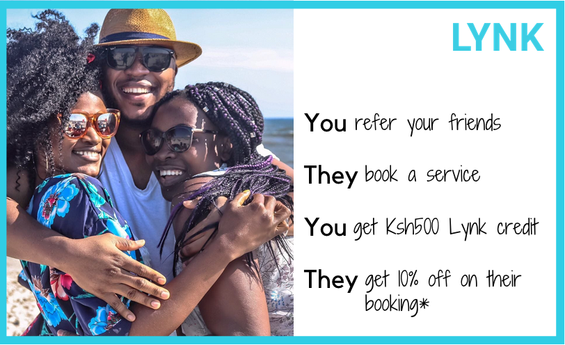 Join the Lynk referral program and get Ksh 500 for every person you refer to us!
It gets even sweeter, your friends will also enjoy 10% off on their booking.😀 Click here to get started  lynk.refr.cc