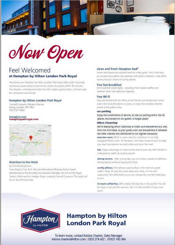 Now Open Hampton by Hilton London Park Royal This elegant, contemporary Hotel has 162 modern guest bedrooms, a fitness suite, bar, restaurant and lounge.