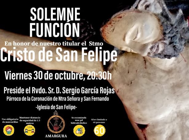 Solemne Función en honor al Stmo. Cristo de San Felipe. 

📆 Viernes 30 octubre
⏰ 20:30 h
⛪️ Iglesia de San Felipe

Serán de aplicación todas las medidas sanitarias fijadas por las Autoridades para la celebración de la Santa Misa.