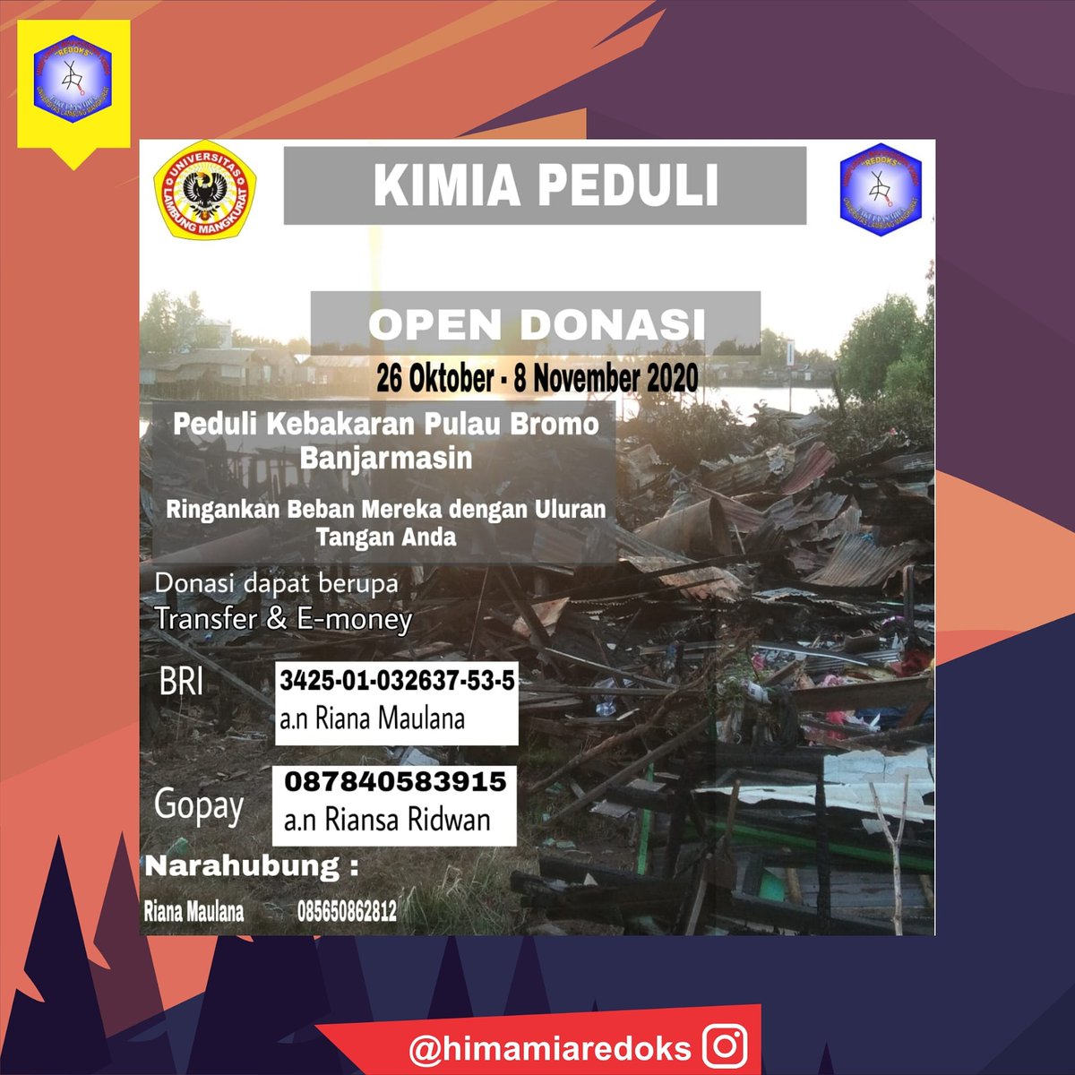HIMAMIARedoks's tweet photo. Assalamu'alaikum Wr.Wb.

Telah terjadi bencana kebakaran di Pulau Bromo Banjarmasin yang menghanguskan sebanyak 15 rumah dan menyebabkan banyak kerugian. Donasi yang terkumpul akan kami salurkan berupa uang tunai.

Donasi : 26 Okt 2020 - 8 Nov 2020

*informasi tertera di pamflet* https://t.co/1PIOridaVJ