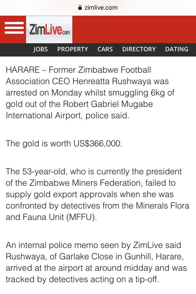 1. The arrest of Henrietta Rushwaya for attempting to smuggle 6kgs gold at the airport is not surprising. A wind of criminality follows her like a bad smell. What is intriguing is how Zimbabwe has become a haven for foreigners of a criminal disposition. We have a reputation.