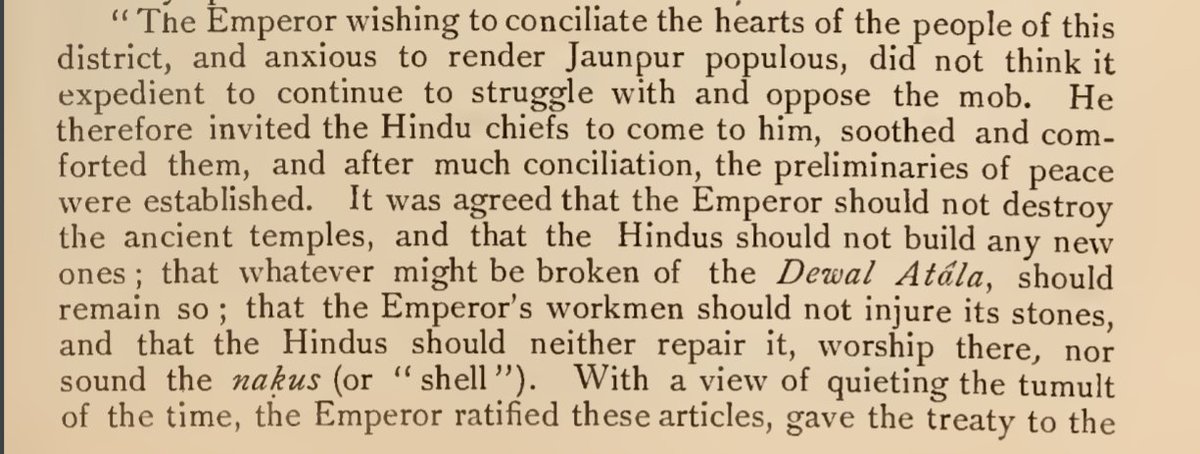 "Seeing as how the Hindus did not stop fighting, the Sultan called for a truce.The part of Atala Devi temple that was broken would remain so. It would neither be rebuilt nor damaged further"- Tarikh I Jaunpur by Khairuddin