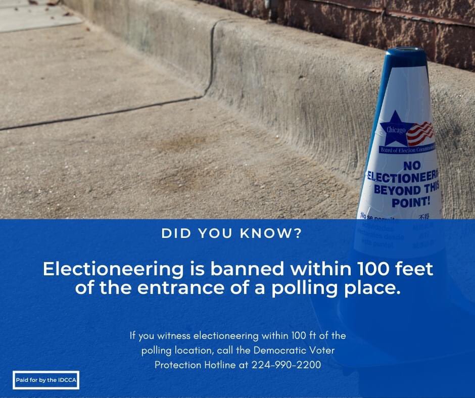 ILDCCA's tweet photo. Electioneering is prohibited within 100 feet of any polling place! If you witness electioneering, contact the Voter Protection Hotline (224) 990-2200 https://t.co/yxn1xwNRUA