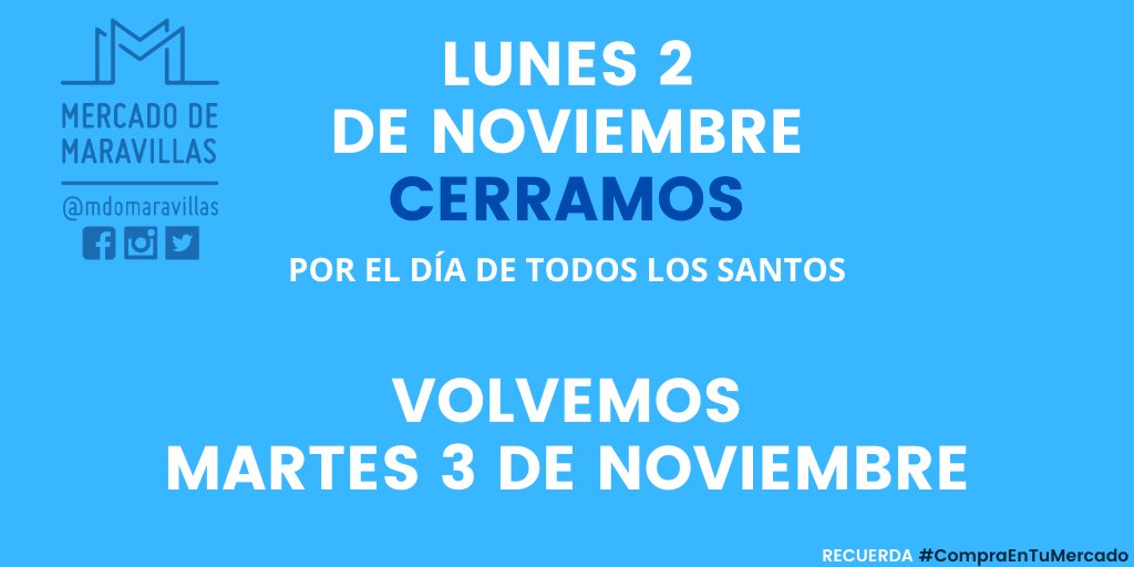 Informamos a nuestros clientes que, el próximo día 2 de noviembre 2020 el <a href="/mdomaravillas/">Mercado de Maravillas</a>
permanecerá CERRADO por por el día de Todos los Santos.

Retomando nuestra actividad normal el martes 3 de noviembre.

#mercadomaravillas