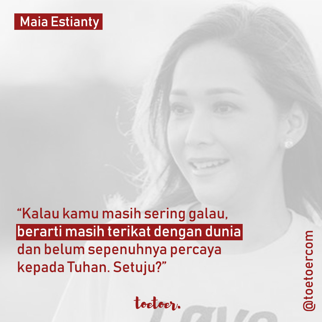 toetoercom's tweet photo. "Kalau kamu masih sering galau, berarti masih terikat dengan dunia dan belum sepenuhnya percaya kepada Tuhan. Setuju?" - Maia Estianty
_
#bertoetoer #perempuantangguh #maiaestianty https://t.co/s2XapmIO7h