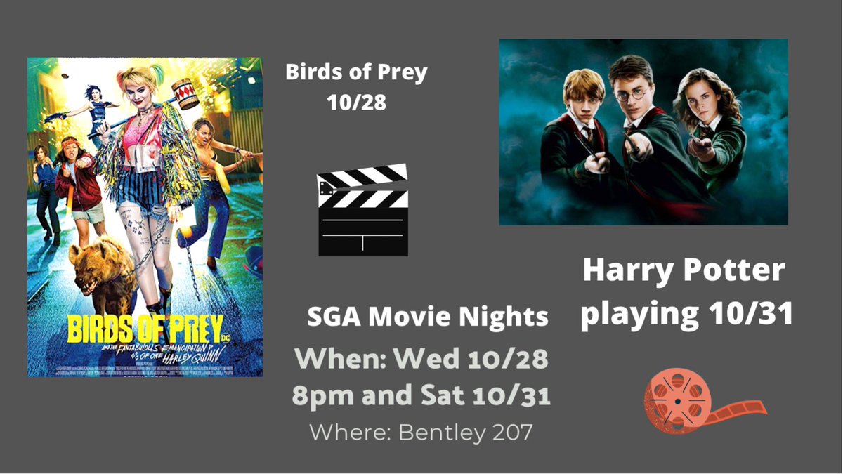 Join SGA this week for movie night. Wednesday we are showing Birds of Prey and on Saturday we are doing an all day Harry Potter movie marathon. Bentley 207!!