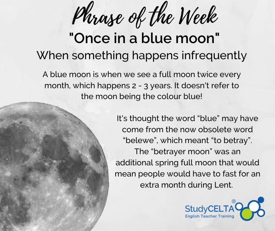 StudyCELTA's tweet photo. Phrase of the week: "Once in a blue moon"
When something happens infrequently.
E.g. "We only see him around here once in a blue moon."
Interested in teaching English? Find out more about the CELTA: https://t.co/kEekpARFwR
#StudyCELTA #CELTA #CELTACourse #TEFL #TESOL #ELT https://t.co/Woo0JHkpfA