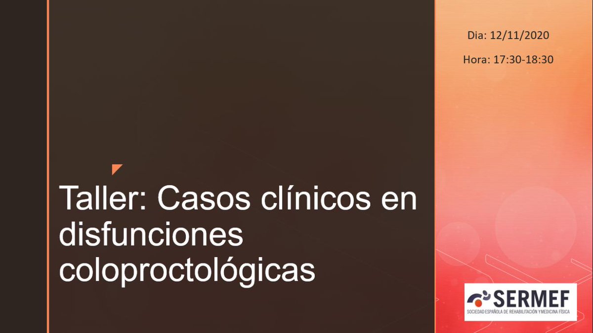 👉“ I Congreso Virtual Sermef 2020” Taller; casos clínicos en disfunciones coloproctológicas.    🗓; 12/11/2020 ⏰; 17:30-18:30 h