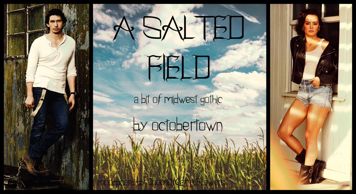 A Salted Field by  @octobertownie (E)Long-estranged orphan, Rey, returns home to small midwest town to reclaim her grandfather’s estate.  Dot says: "Spooky and incredibly well-written; very tense; chemistry is off the charts." https://archiveofourown.org/works/20070187 