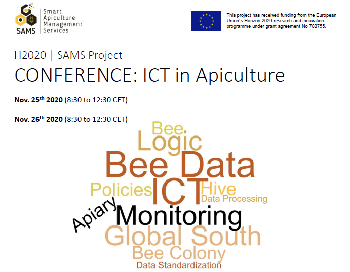 SAMS_EU_H2020's tweet photo. Participate in our @SAMS_EU_H2020 Final Conference at November 25 &amp;26, 2020. Register here for free: https://t.co/2x5kjxi7TS

#bees #beekeeping #international #conference #experts #data #collaboration https://t.co/EnHZUiHDFc