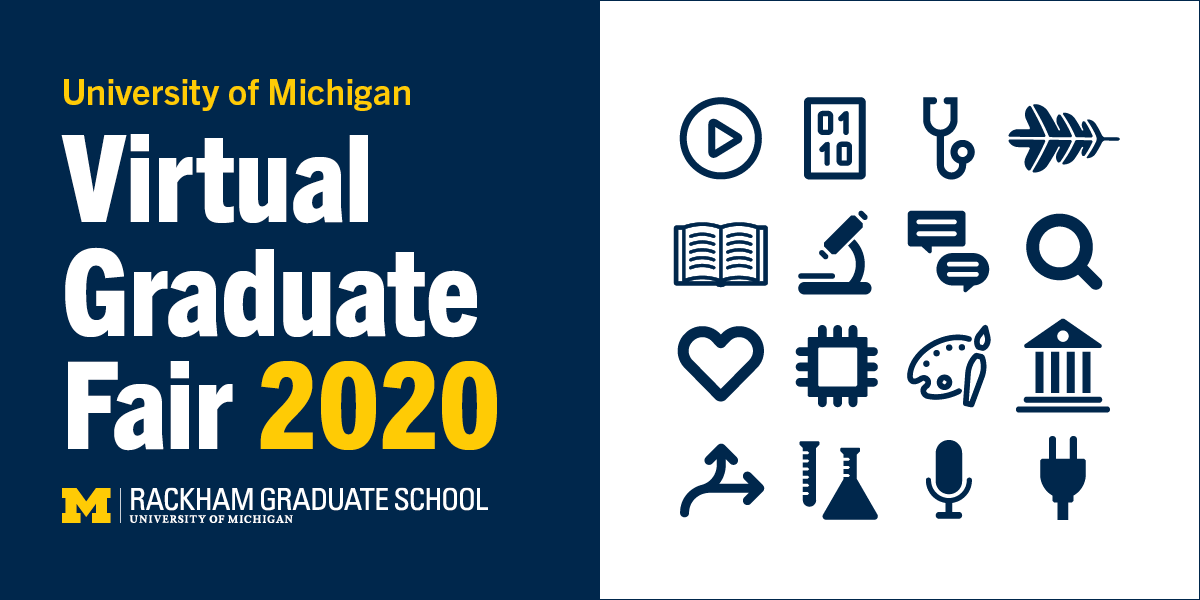 2020 University of Michigan
Virtual Graduate Fair
Monday, October 26
3:00 to 5:00 p.m. (EST)

Registration is required: myumi.ch/88PZk