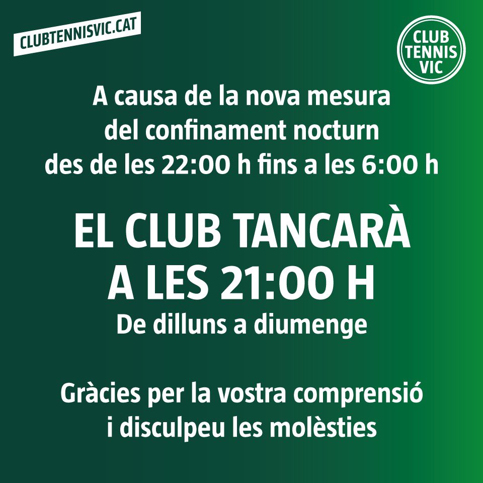 ClubTennisVic's tweet photo. 🚨 AVÍS IMPORTANT 🚨
A partir d'avui mateix, el #CTVic tancarà les seves portes a les 21 HORES en punt, per complir amb la restricció de mobilitat nocturna (22h-6h).
Us demanem que respecteu i sigueu puntuals en l’hora de marxar del Club. #JoActuo #Distància #Mans #Mascareta https://t.co/O1QadFMZAw