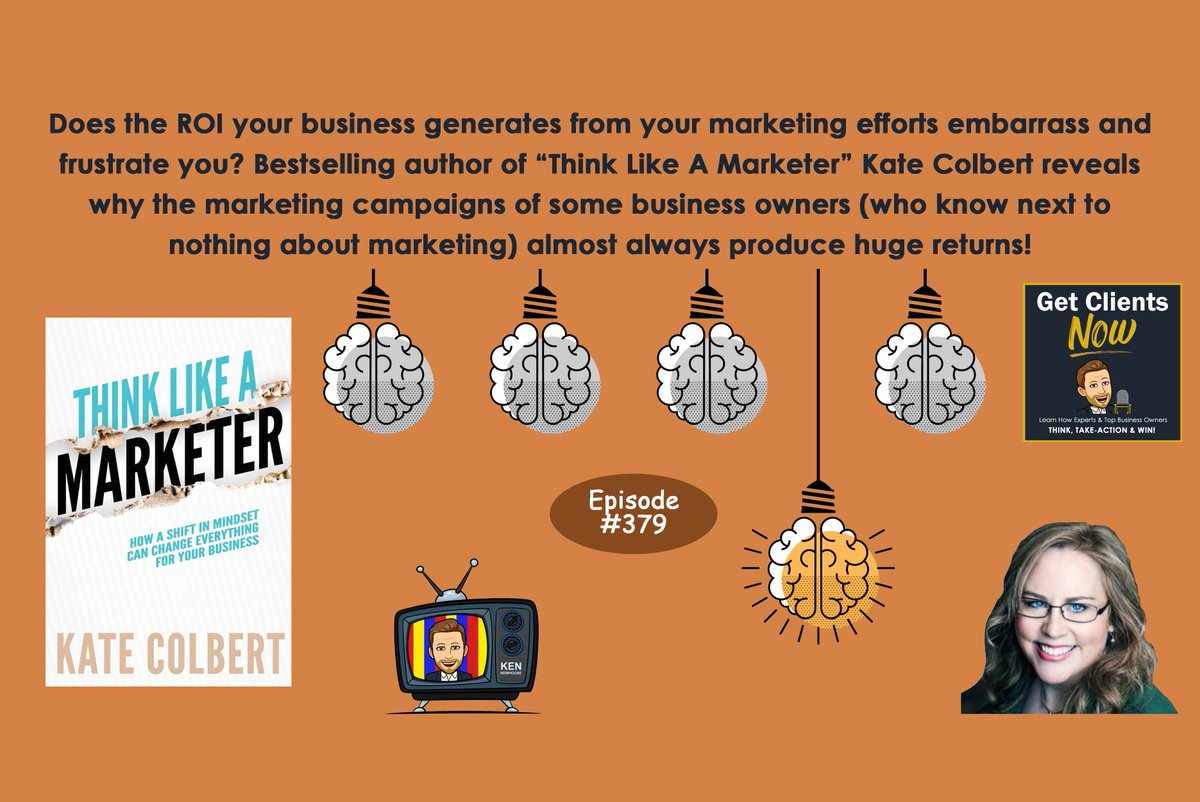 DrKenNewhouse's tweet image. Episode 379 of the #GetClientsNowPodcast #KenNewhouse interviews #KateColbert who reveals why the #marketingcampaigns of some #businessowners (who know next to nothing about marketing) almost always produce huge returns because they #ThinkLikeAMarketer  kennewhouse.com/podcast/when-y…
