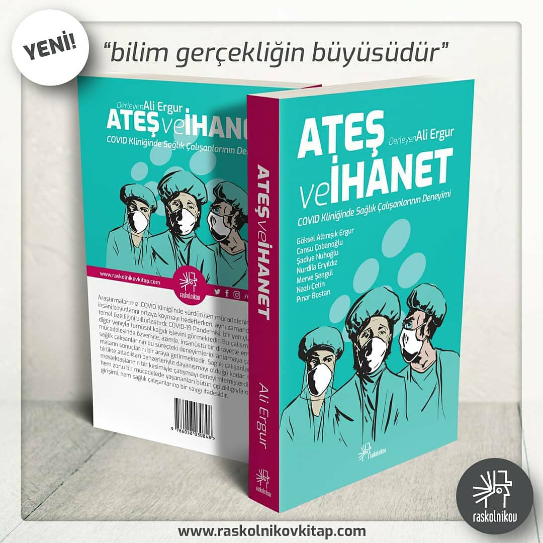 Değerli yazarımız Prof. Dr. Ali Ergur Bey'in derlediği, COVID 19 Kliniklerinde sürdürülen mücadelenin tıbbi, idari ve insani boyutlarını ortaya koyan araştırmalara dayanan "Ateş ve İhanet: COVID Kliniğinde Sağlık Çalışanlarının Deneyimi" adlı kitabımız çok yakında çıkıyor.