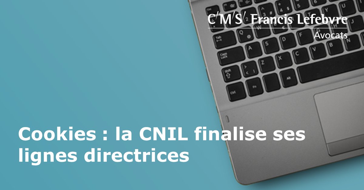 cms_fl's tweet photo. Dans le cadre de la mise en œuvre de la Directive #ePrivacy et du #RGPD, la @CNIL finalise ses lignes directrices en matière de cookies. Nos #avocats font le point 👇 https://t.co/tigFcCEimF https://t.co/g0vKDbZnbj