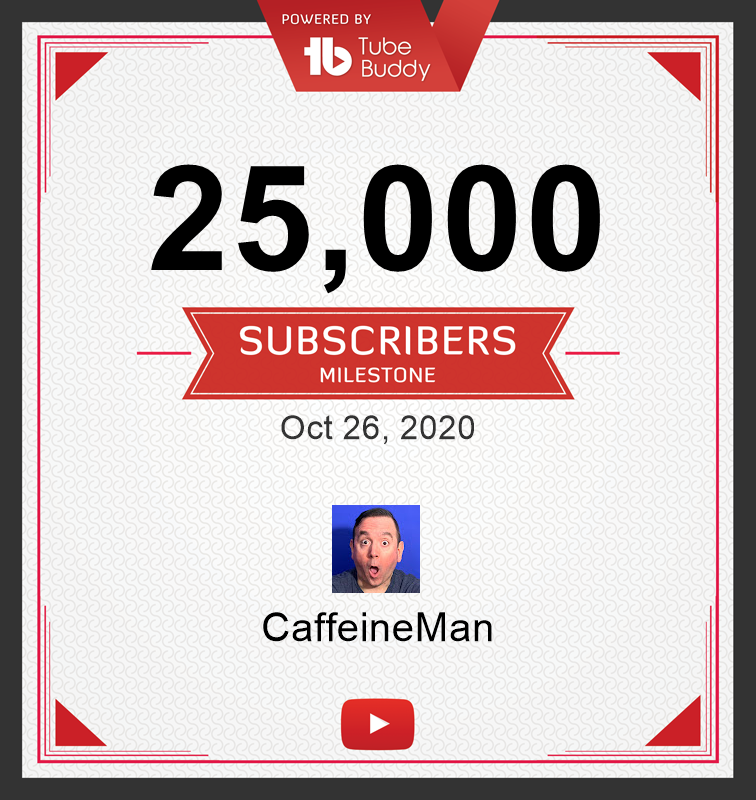 CaffeineMan1's tweet photo. Thanks to everyone who made this possible! On to 50K! #caffeineman1 #milestone #25K #25ksubscribers #THANKYOU https://t.co/CHngnZ0ewf