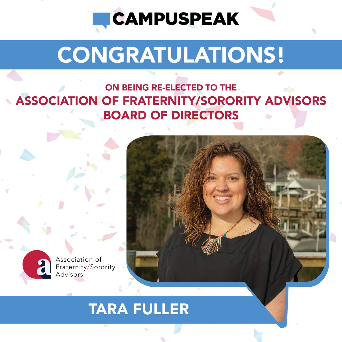 We would like to congratulate Tara Fuller on being re-elected to the Association of Fraternity/Sorority Advisor's Board of Directors.