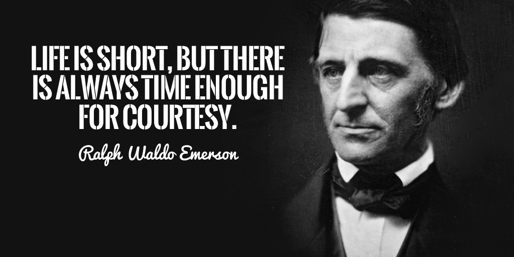 Life is short, but there is always time enough for courtesy. - Ralph Waldo Emerson #quote https://t.co/khAyLpSSQc