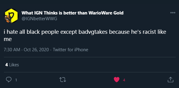 igndoomternal's tweet photo. @IGNbetterWWG , @badvgtakes number 1 supporter is racist. we are not racist and love black people. #doom2020 https://t.co/9B90YNtcYL