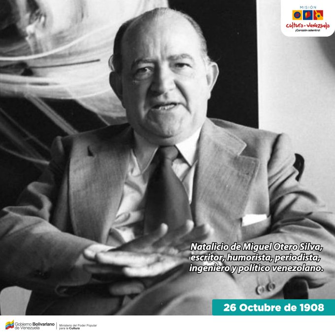 #26Octubre de 1908: Nace MIGUEL OTERO SILVA (f. 1985)

Escritor, periodista, político venezolano. Uno de nuestros imprescindibles

<a href="/minculturave/">Ministerio del Poder Popular para la Cultura</a> #Carabobo <a href="/museodeartevln/">MUVA</a> <a href="/VeMisionCultura/">Misión Cultura</a> <a href="/CiudadVLC/">Ciudad Valencia</a> 
<a href="/NotiArteTotal/">Noti-Arte Plus con Luis Salvador Feo La Cruz</a>