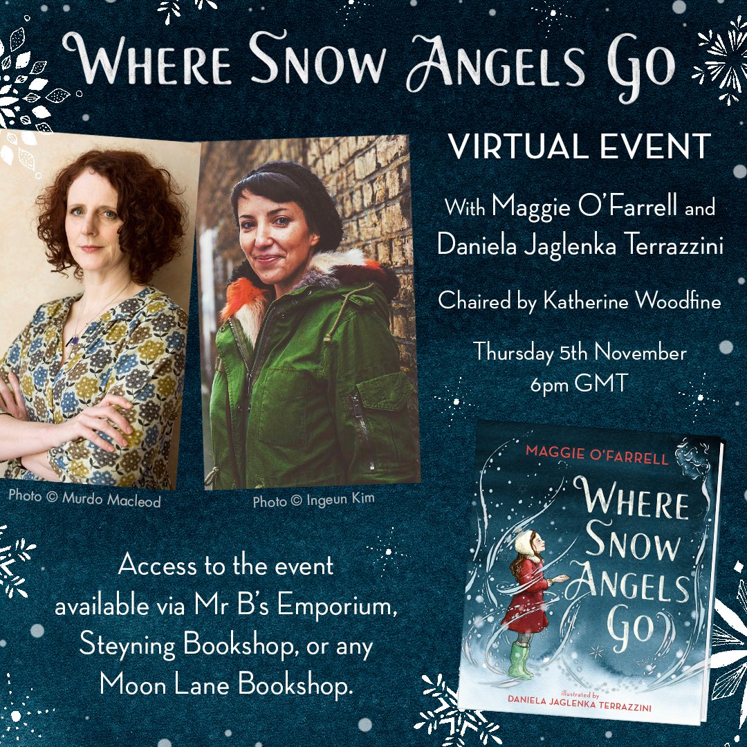 Join us next week to celebrate the publication of #WhereSnowAngelsGo with Maggie O'Farrell &amp; <a href="/DJTerrazzini/">Daniela Terrazzini</a>, chaired by <a href="/followtheyellow/">Katherine Woodfine (updates)</a> - obtain tickets from <a href="/mrbsemporium/">Mr B's Emporium</a> <a href="/steyningbooks/">Steyning Bookshop</a> &amp; any <a href="/talesonmoonlane/">Tales on Moon Lane</a> bookshop!