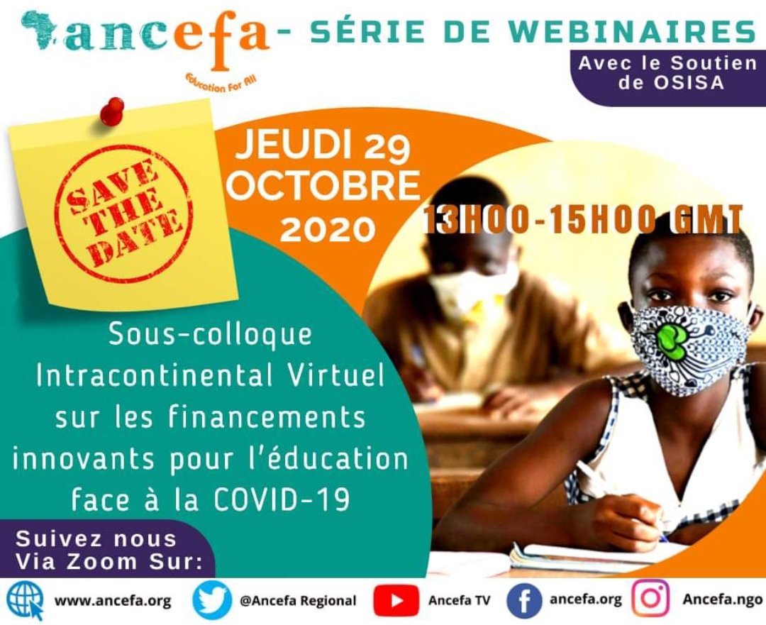 ANCEFA organise avec ses partenaires un colloque international virtuel sur les financements innovants en faveur de l'éducation face à la Covid-19 ce jeudi 29 Octobre 2020 de 13h 00 à 15h00.
  Contact: ancefa@orange.sn