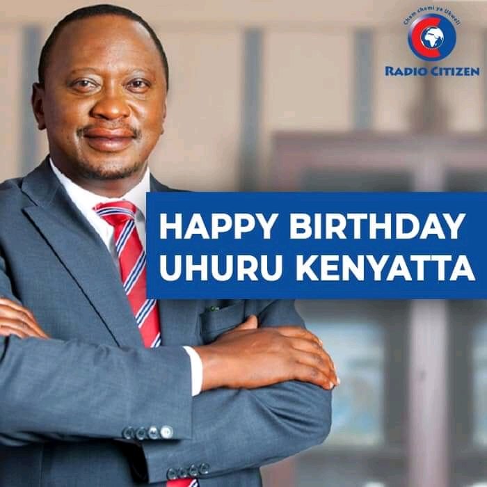 Happy birthday HE Uhuru Kenyatta   