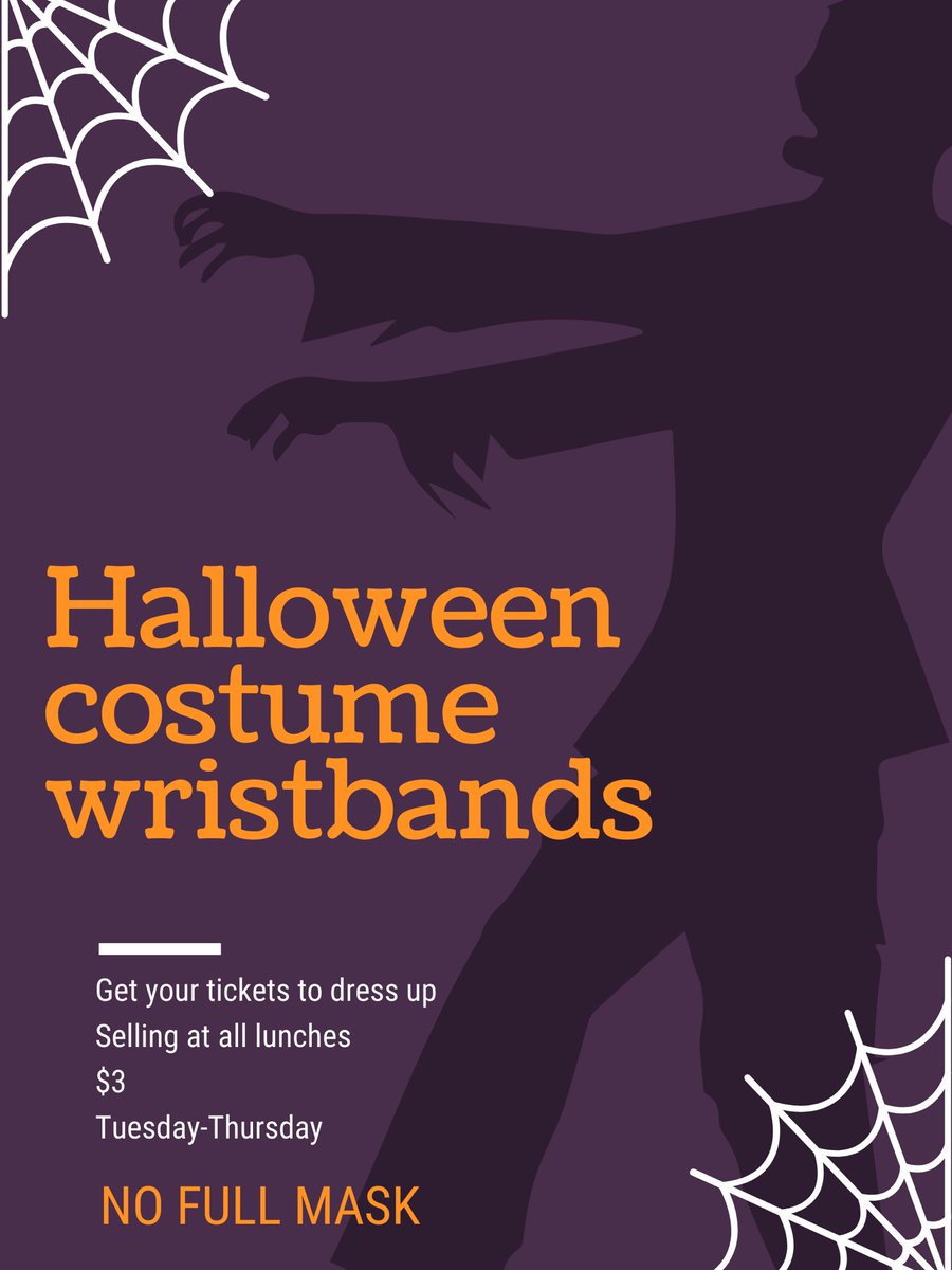 Get your Halloween costume wristband this week! Selling at all lunches for 3 dollars! Tuesday-Thursday and reminder No Full Mask👻