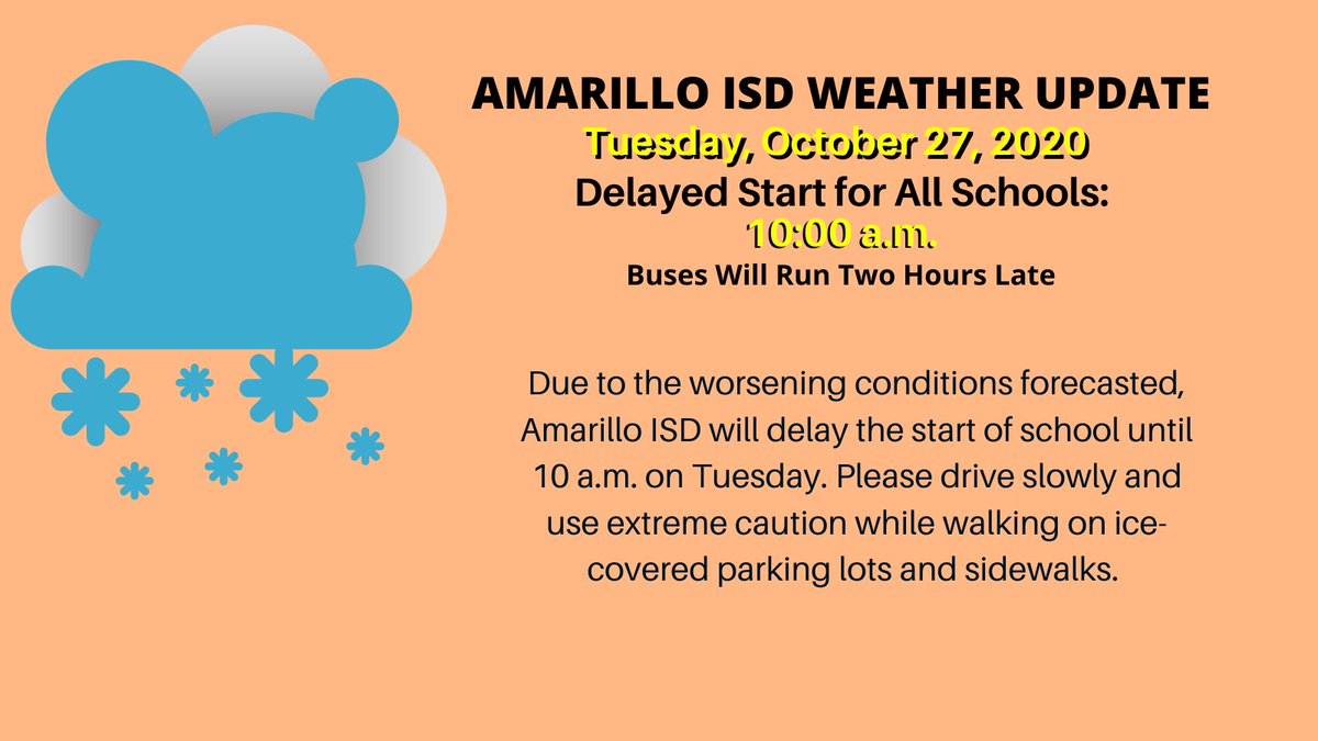 AmarilloISD's tweet photo. Weather conditions haven’t improved much today and are only expected to worsen overnight. Amarillo ISD will delay the start of school until 10 a.m. on Tuesday, October 27. Buses will run two hours late. Any other weather-related changes will be announced around 6 a.m. https://t.co/CaxEzHvh8J