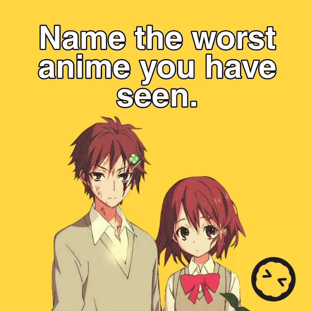 Some of the worst anime I've seen : r/MyAnimeList