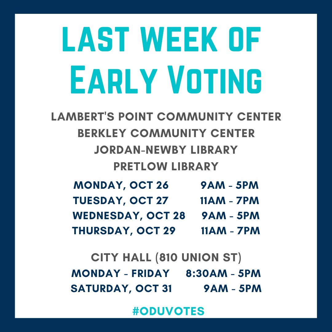 Last week of early voting information! Thursday is the last day for the satellite locations. On Friday and Saturday, City Hall will still be hosting in person early voting. Saturday is the LAST day to vote early in person. #ODU #oduvotes