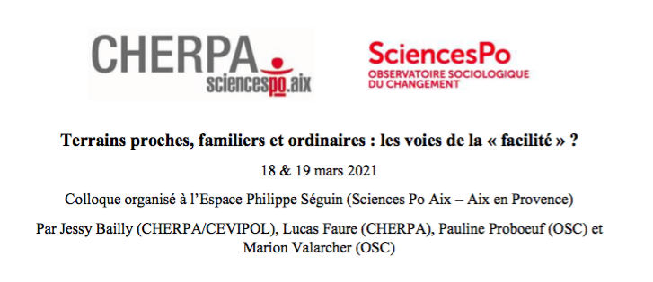 #AAC pour le colloque co-organisé par le CHERPA <a href="/Sciences_Po_Aix/">Sciences Po Aix</a> et l’@OSC_SciencesPo à Aix-en-Provence les 18 et 19 mars 2021 sur le thème : "Terrains proches, familiers et ordinaires : les voies de la ‘facilité’ ?"
Date limite : le 30/10
calenda.org/805122 via <a href="/calendaSHS/">Calenda</a>