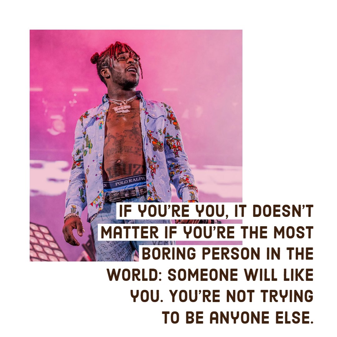 Lil Uzi once said: