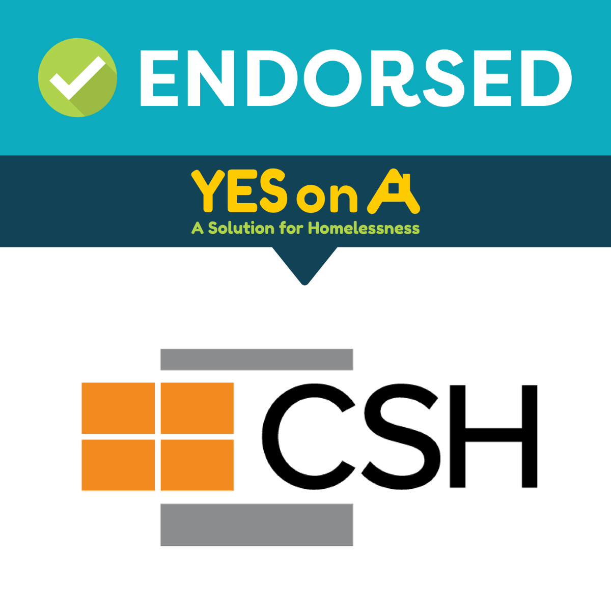 Permanent supportive housing is the most effective method for ending someone’s homelessness and <a href="/CSHInfo/">CSH</a> has been at the forefront of that advocacy for years. Thank you CSH for your support of YES on Measure A!