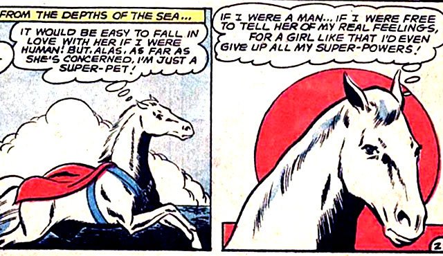 This is also the period when Supergirl picked up her (in?)famous pets, Streaky the Supercat and Comet the Superhorse. Comet was of course a centaur who was transformed into a full horse by the enchantress Circe and who secretly loved Kara but couldn't... oh no... oh no we're...