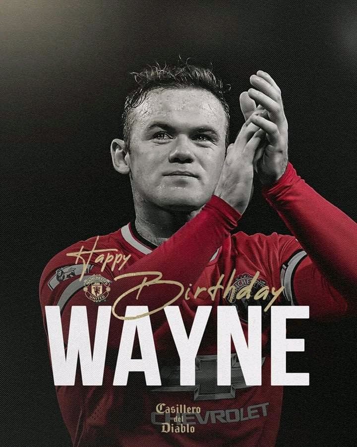 Happy birthday Wayne Rooney .. have a long life, your sustenance will increase 