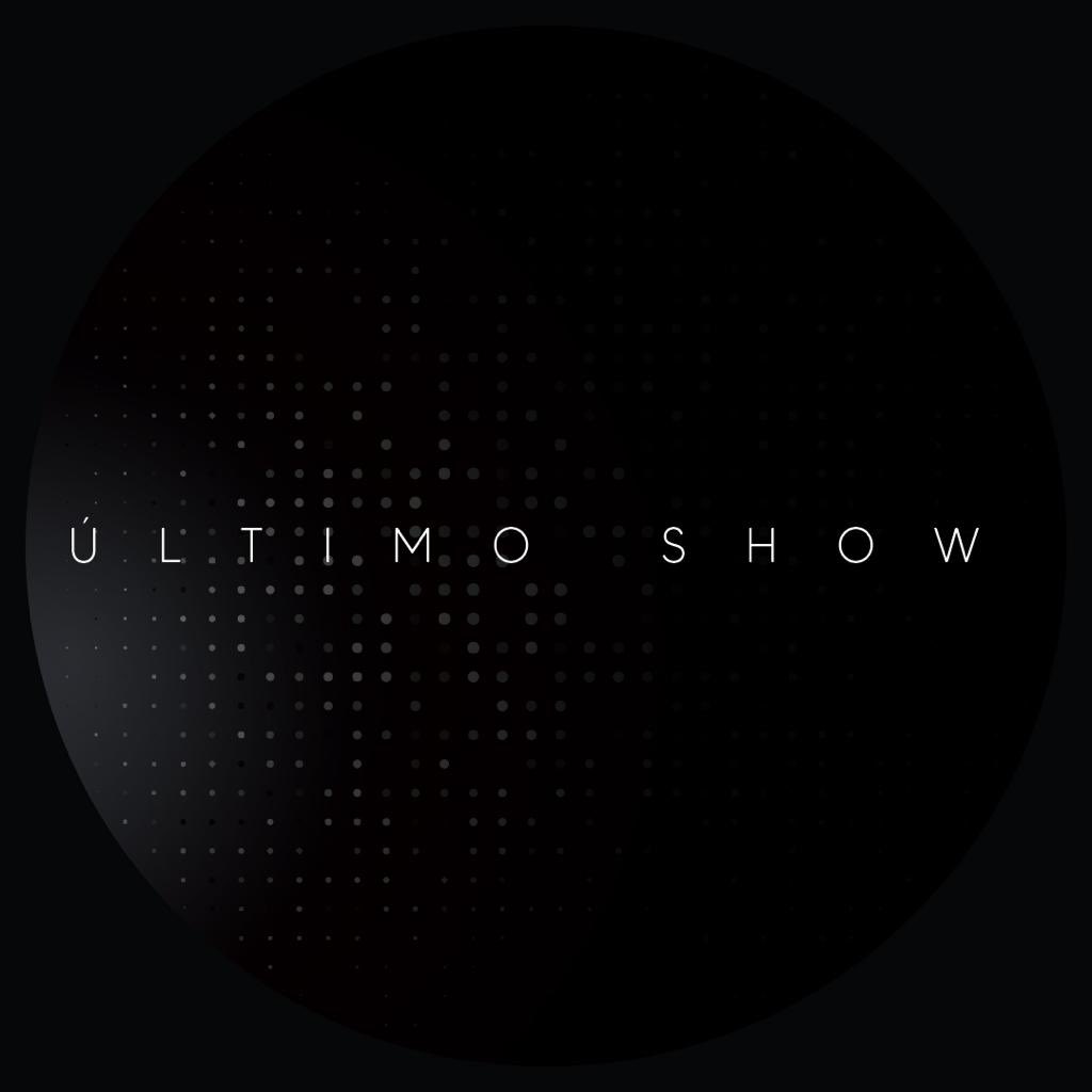 #ÚltimoShow