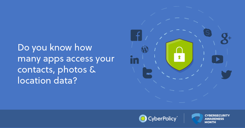 CyberPolicy's tweet photo. Do you know how many apps access your contacts, photos &amp; location data? Time to find out! Configure your #privacy &amp; #security settings to limit how much #data you give away. Do your part. #BeCyberSmart #CyberSecurityAwarenessMonth https://t.co/CUREFwKhyw