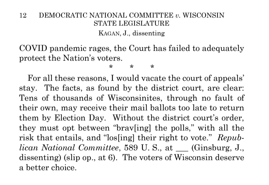 Justice Kagan, joined by Breyer and Sotomayor, dissent passionately. The dissent quotes Justice Ginsburg's dissent in a similar decision involving the Wisconsin primary from March—at the very moment that Amy Coney Barrett is being confirmed for her seat.