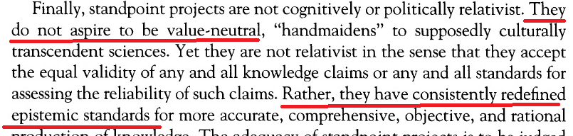 24/Harding won't clearly say she wants culturally relative claims accepted as knowledge, what she does is hide behind unclear wording and says "Standpoint theory does not aspire to be value neutral" and has "consistently redefined epistemic standards."