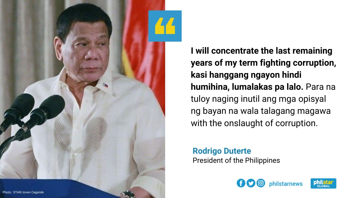 President Rodrigo Duterte, who promised to end corruption in the country as early as 2016, said he will dedicate his last years in office to fighting corruption because it keeps getting stronger.In February this year, Duterte admitted that he cannot stop corruption.