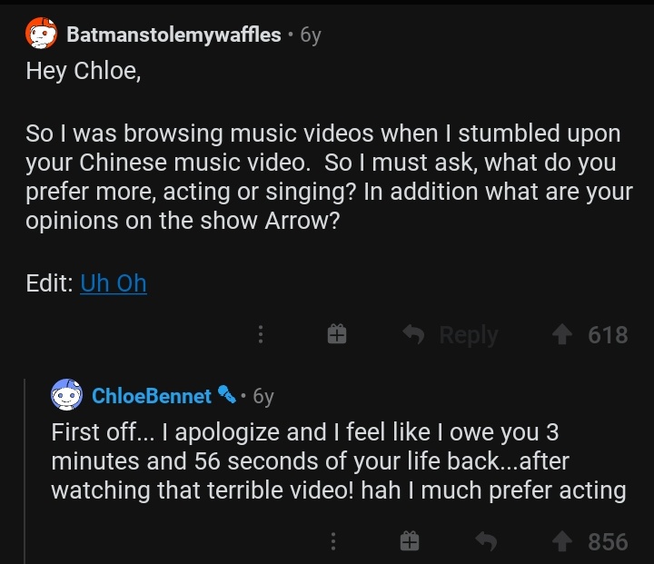 Um usuário do Reddit assistiu ao MV de Uh Oh e perguntou se a Chloe preferia atuar ou cantar e a resposta dela foi a seguinte:

"Primeiramente, quero me desculpar e eu sinto como se eu devesse 3 minutos e 56 segundos da sua vida depois de ter assistido esse vídeo terrível". 😂