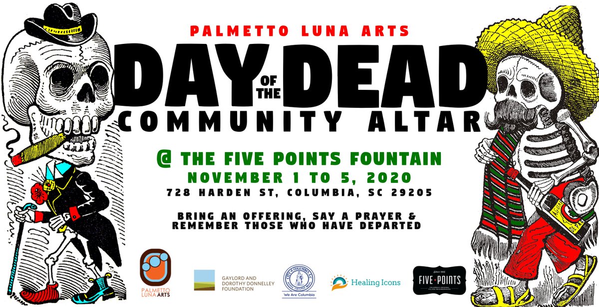Palmetto Luna Art’s Day of the Dead Community Altar @ Five Points!
 
Palmetto Luna Arts’ Community Altar at Five Points will be set up from November 1st to November 5th at the Fountain at Five Points located on 728 Harden St, Columbia, SC 29205.