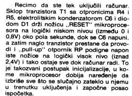 I immediately suspected the resistor, since I remembered the description of the initialization process from Računari: T1 holds RESET low until capacitor C6 fills up, then it goes high, triggering the startup. This wasn't happening.