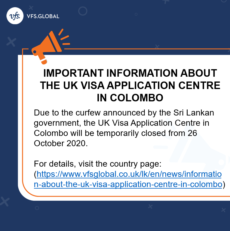 Vfs Global On Twitter Our Uk Visa Application Centre In Colombo Will Be Temporarily Closed From 26 October 2020 Owing To The Curfew Announced By The Sri Lankan Government For More Details