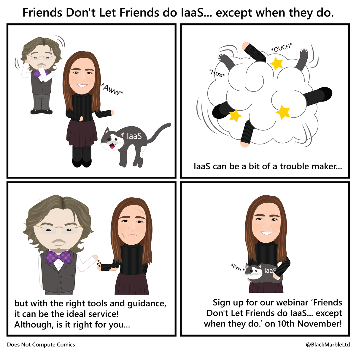 BlackMarble's tweet image. Join us on the 10 Nov with @rikhepworth on &quot;Friends Don&apos;t Let Friends Do Iaas... Except when they Do.&quot; #IaaS #EssentialGuideToTheCloud #DoesNotComputeComics blackmarble.com/events/