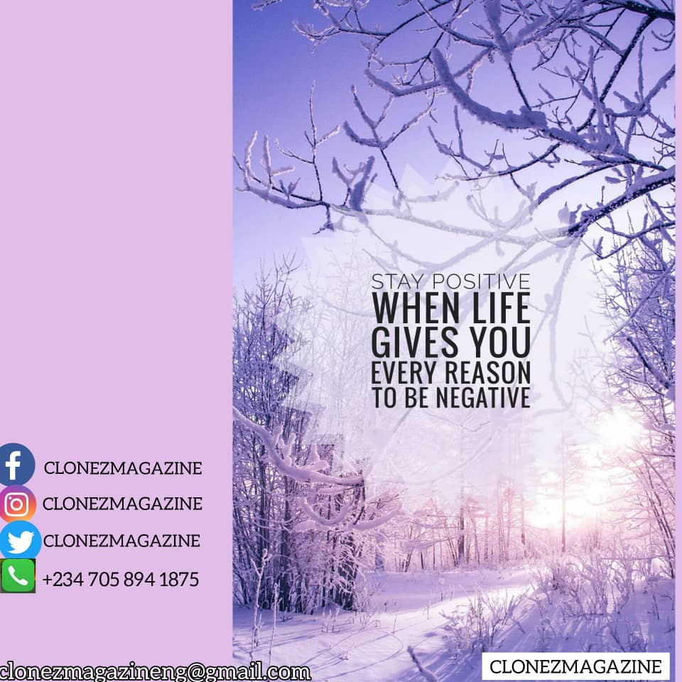 clonezmagazine's tweet photo. Stay positive when life gives you every reason to be negative.
#clonezmagazine #Tuesdaythougths @renireni @Symply_Tacha @YulEdochie #EndSARS #likekit #tuesdaymotivation #morningmotivation https://t.co/WpKvpNFAU8